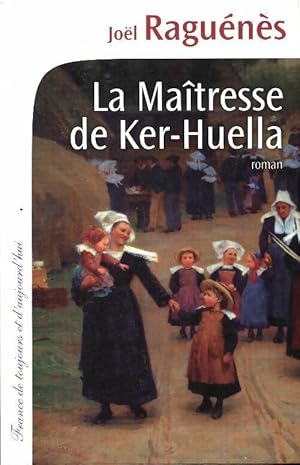 La maîtresse de Ker-Huella - Joël Raguénès
