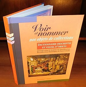 VOIR ET NOMMER NOS OBJETS DE COLLECTIONS : DICTIONNAIRE DESCRIPTIF ET VISUEL D’OBJETS présenté se...