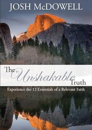 Seller image for The Unshakable Truth: Experience the 12 essentials of a relevant faith for sale by WeBuyBooks