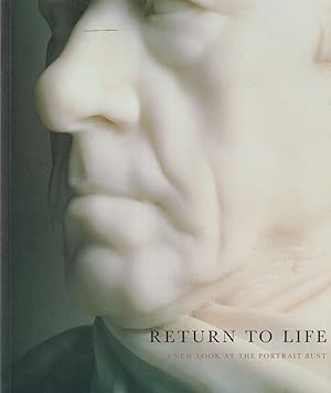 Immagine del venditore per Return to Life - A New Look at the Portrait Bust venduto da timkcbooks