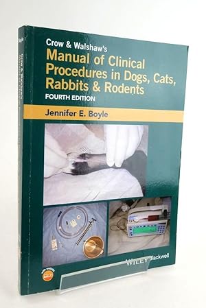 Image du vendeur pour CROW AND WALSHAW'S MANUAL OF CLINICAL PROCEDURES IN DOGS, CATS, RABBITS, AND RODENTS mis en vente par Stella & Rose's Books, PBFA