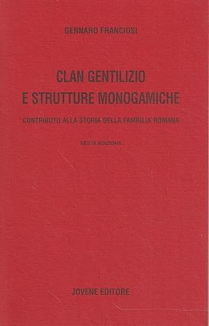 Clan gentilizio e strutture monogamiche : contributo alla storia della famiglia romana