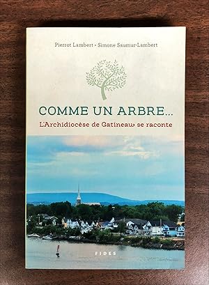 Comme un arbre. : l'archidiocèse de Gatineau se raconte