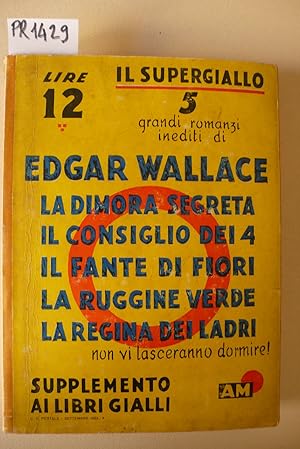 Il supergiallo - 5 grandi romanzi inediti: La dimora segreta, Il consiglio dei quattro, Il fante ...