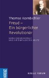 Bild des Verkufers fr Freud - ein brgerlicher Revolutionr. Seine Gedankenwelt und ihr Einfluss. Kreuz Forum. zum Verkauf von Antiquariat Buchkauz