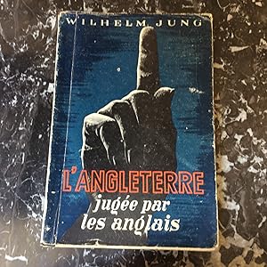 L'ANGLETERRE jugée par les anglais . Livre de propagande