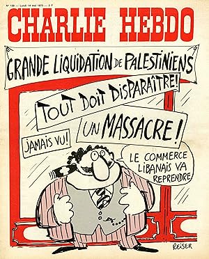 "CHARLIE HEBDO N°130 du 14/5/1973" REISER : GRANDE LIQUIDATION DE PALESTINIENS / Grande pétition ...