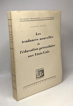 Les tendances nouvelles de l'éducation préscolaire aux Etats-Unis / actualités pédagogiques et ps...