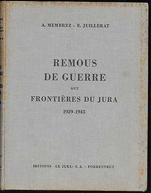 REMOUS de GUERRE aux Frontières du JURA 1939-1945