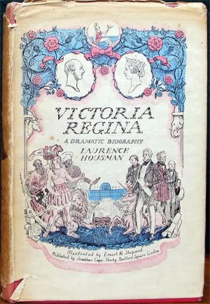 Seller image for VICTORIA REGINA.# A Dramatic Biography. Illustrated by Ernest H. Shepard. for sale by The Antique Bookshop & Curios (ANZAAB)