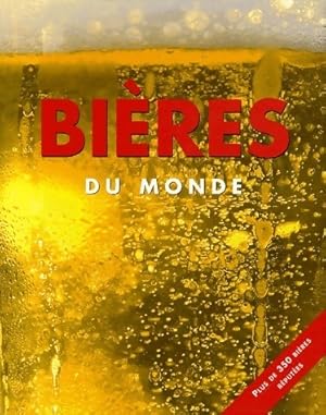 Bières du monde. Plus de 350 bières réputées - David Kenning
