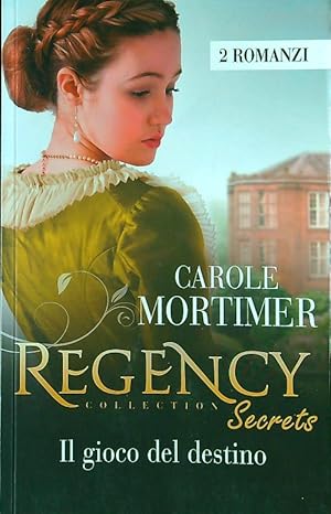 Il gioco del destino. Regency secrets collection