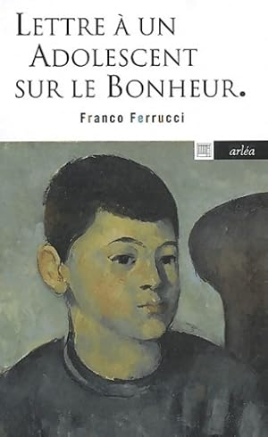 Immagine del venditore per Lettre  un adolescent sur le bonheur - Franco Ferrucci venduto da ChouetteCoop