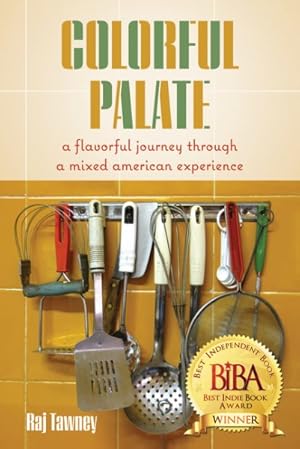 Bild des Verkufers fr Colorful Palate : A Flavorful Journey Through a Mixed American Experience zum Verkauf von GreatBookPricesUK