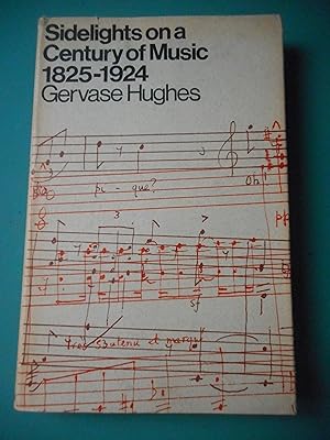 Imagen del vendedor de Sidelights on a Century of Music 1825-1924 a la venta por Frederic Delbos