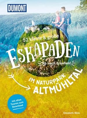 Bild des Verkufers fr 52 kleine & groe Eskapaden im Naturpark Altmhltal : Ab nach drauen! zum Verkauf von AHA-BUCH GmbH