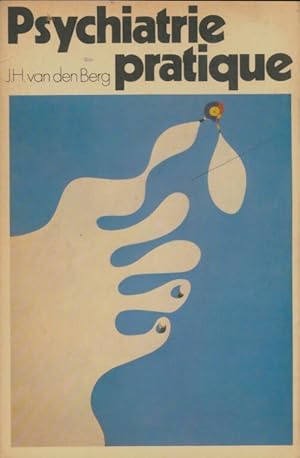 Psychiatrie pratique - J.H. Van Den Berg