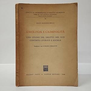 Ideologia e criminalità, uno studio del diritto nel suo contesto storico e sociale