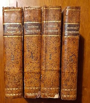 Dictionnaire des notions primitives; ou, Abrege raisonne et universel des elemens de toutes les c...