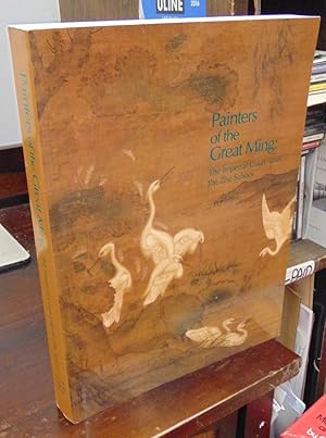 Image du vendeur pour Painters of the Great Ming: The Imperial Court and the Zhe School mis en vente par Atlantic Bookshop