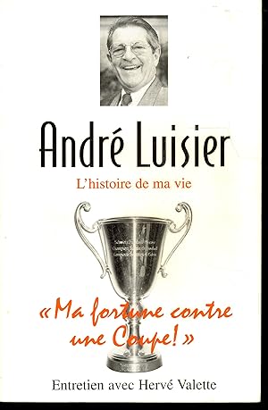 Ma fortune contre une coupe! L'histoire de ma vie
