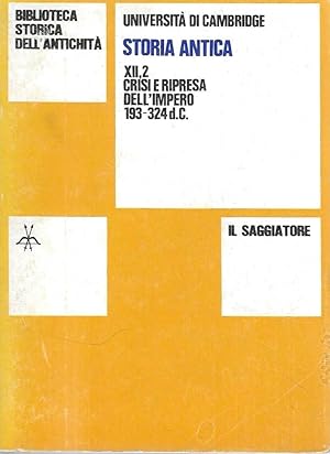 Crisi e ripresa dell'impero 193-324 d.C. (Università di Cambridge - Storia Antica - XII- 2)