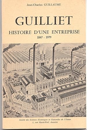 Guilliet. Histoire d'une entreprise 1847 - 1979