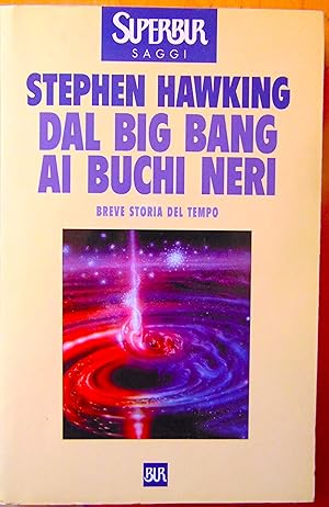 Dal Big Bang ai buchi neri. Breve storia del tempo