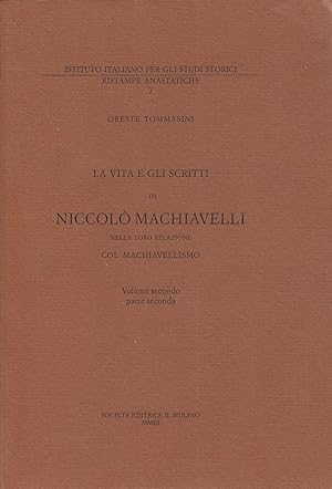 La vita e gli scritti di Niccolò Machiavelli nella loro relazione col machiavellismo (Vol. 2/2)