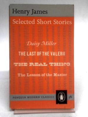Bild des Verkufers fr Selected Short Stories: Daisy Miller, The Last of the Valerii, The Real Thing and The Lesson of the Master zum Verkauf von World of Rare Books