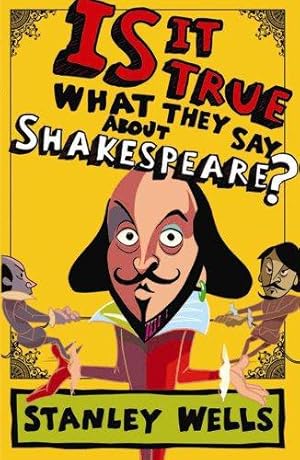 Bild des Verkufers fr Is it True What They Say About Shakespeare? zum Verkauf von WeBuyBooks
