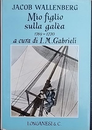 Mio figlio sulla galèa. 1769-1770