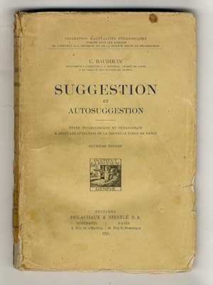 Suggestion et autosuggestion. Etude psychologique et pedagogique d'après les résultats de la nouv...