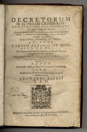 Decretorum M.C. praxis criminalis cum pluribus decisionibus, per regia tribunalia prolatis; propr...