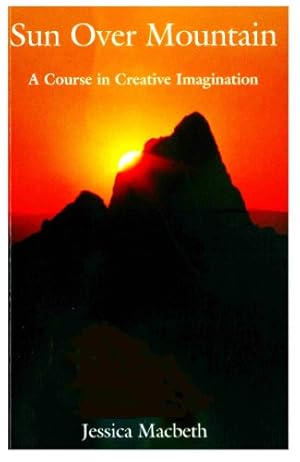 Imagen del vendedor de Sun Over Mountain: A Course in Creative Imagery a la venta por WeBuyBooks
