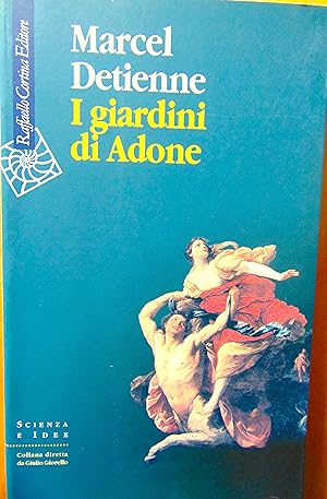 I giardini di Adone. La mitologia dei profumi e degli aromi in Grecia
