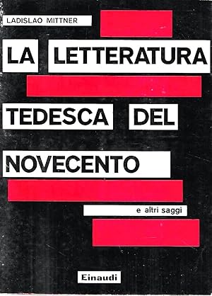La letteratura tedesca del Novecento. e altri saggi