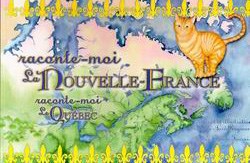 Raconte-moi la Nouvelle-France. Québec