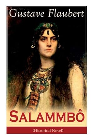 Image du vendeur pour Salammb (Historical Novel): Ancient Tale of Blood and Thunder mis en vente par AHA-BUCH GmbH