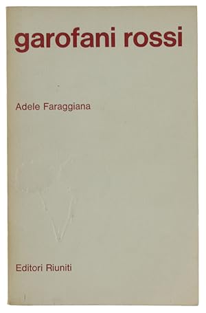 GAROFANI ROSSI. Introduzione di Arturo Oreggia, poscritto di G.Biancani: