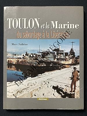 TOULON ET LA MARINE Du sabordage à la Libération