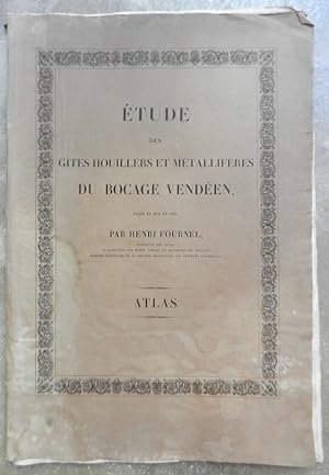 Etude des gîtes houillers et métallifères du bocage vendéen, faite en 1834 et 1835. - Atlas.