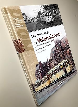 Les tramways de Valenciennes & les lignes rurales des C.E.N. au temps de la vapeur