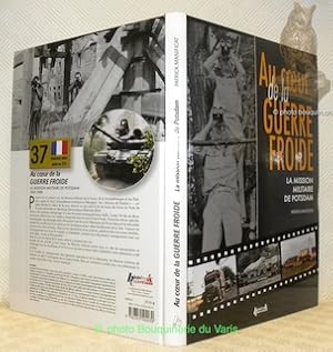 Seller image for Au coeur de la guerre froide. La mission militaire de Postdam. for sale by Bouquinerie du Varis
