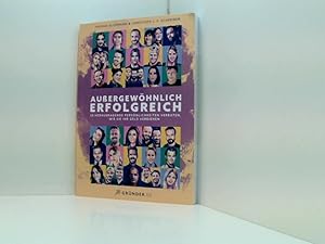 Seller image for Auergewhnlich Erfolgreich 2: 30 herausragende Persnlichkeiten verraten, wie sie ihr Geld verdienen for sale by Book Broker