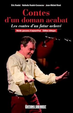 CONTES D'UN DOMAN ACABAT: Les contes d'un futur achevé. Récits gascons d'aujourd'hui. Edition Bil...