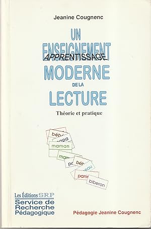 Un enseignement moderne de la lecture : Théorie et pratique