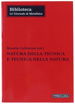 NATURA DELLA TECNICA E TECNICA DELLA NATURA: