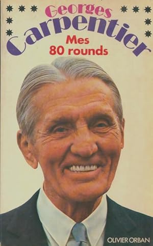 Mes 80 rounds - Georges Carpentier
