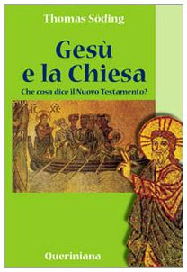 Gesù e la Chiesa. Che cosa dice il Nuovo Testamento?